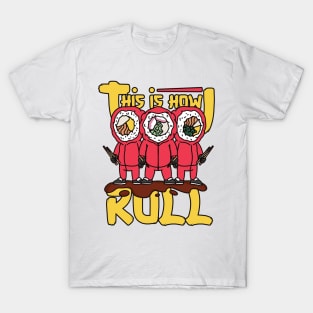 This How I Roll, Sushi Lover T-Shirt